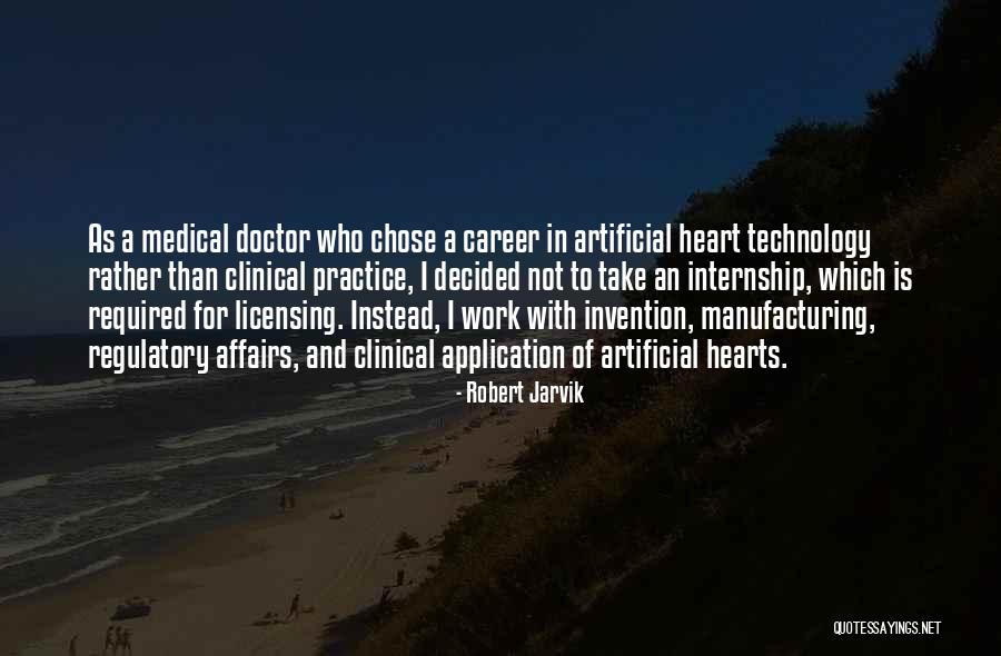 Internship Quotes By Robert Jarvik Internship Quotes By Robert Jarvik