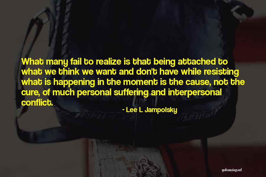 Interpersonal Conflict Quotes By Lee L Jampolsky Interpersonal Conflict Quotes By Lee L Jampolsky