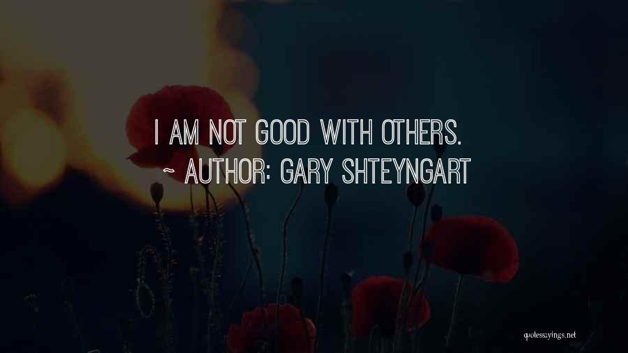 Interpersonal Quotes By Gary Shteyngart