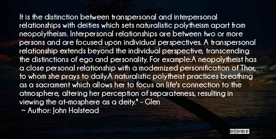 Interpersonal Quotes By John Halstead