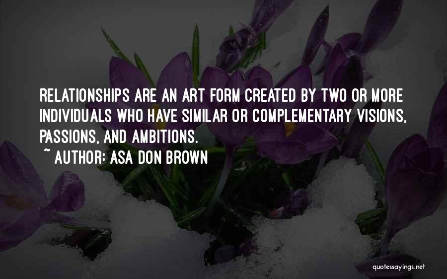 Interpersonal Relationships Quotes By Asa Don Brown