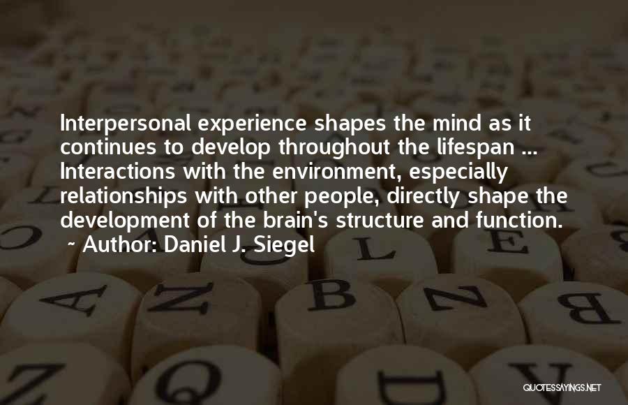 Interpersonal Relationships Quotes By Daniel J. Siegel