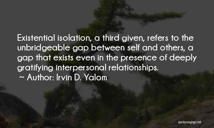 Interpersonal Relationships Quotes By Irvin D. Yalom