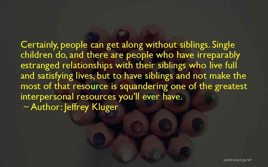 Interpersonal Relationships Quotes By Jeffrey Kluger