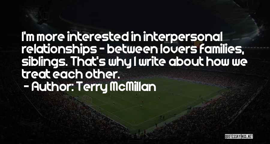 Interpersonal Relationships Quotes By Terry McMillan