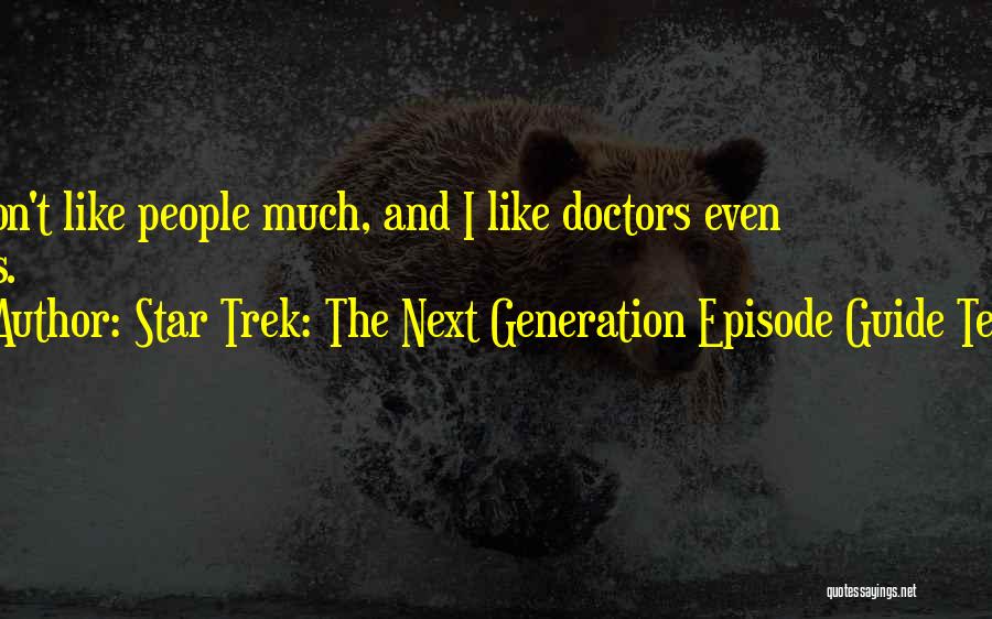 Interpersonal Skills Quotes By Star Trek: The Next Generation Episode Guide Team