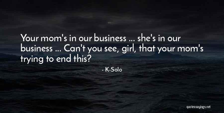 Interpersonally Exploitative Quotes By K-Solo Interpersonally Exploitative Quotes By K-Solo