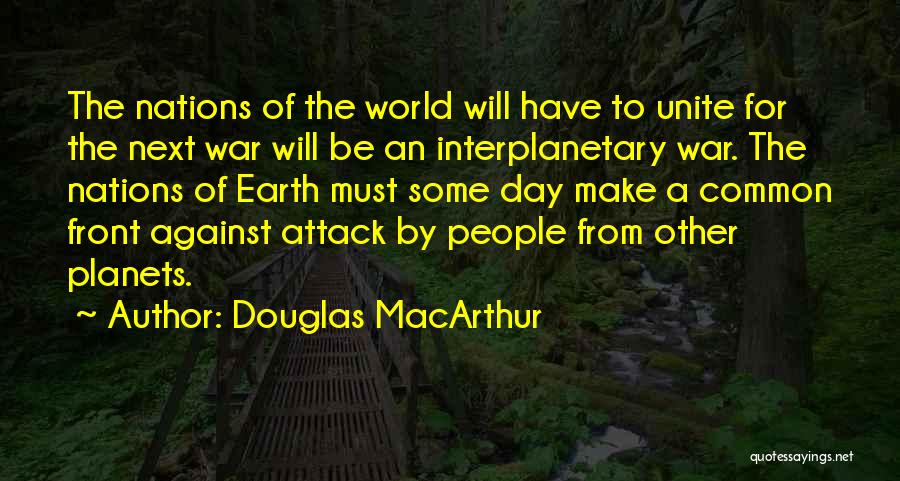 Interplanetary Quotes By Douglas MacArthur