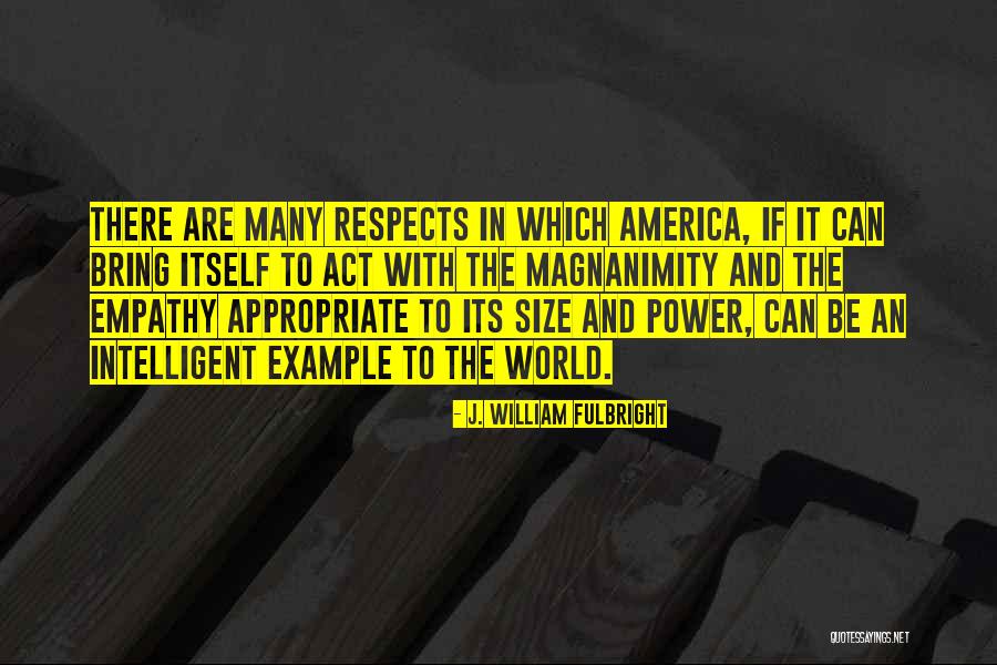 Interpretando Los Suenos Quotes By J. William Fulbright Interpretando Los Suenos Quotes By J. William Fulbright