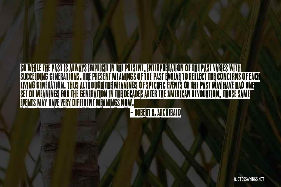 Interpretation Of Quotes By Robert R. Archibald Interpretation Of Quotes By Robert R. Archibald