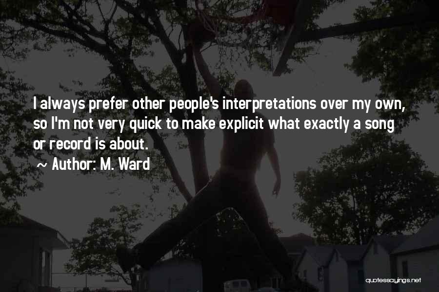 Interpretations Quotes By M. Ward