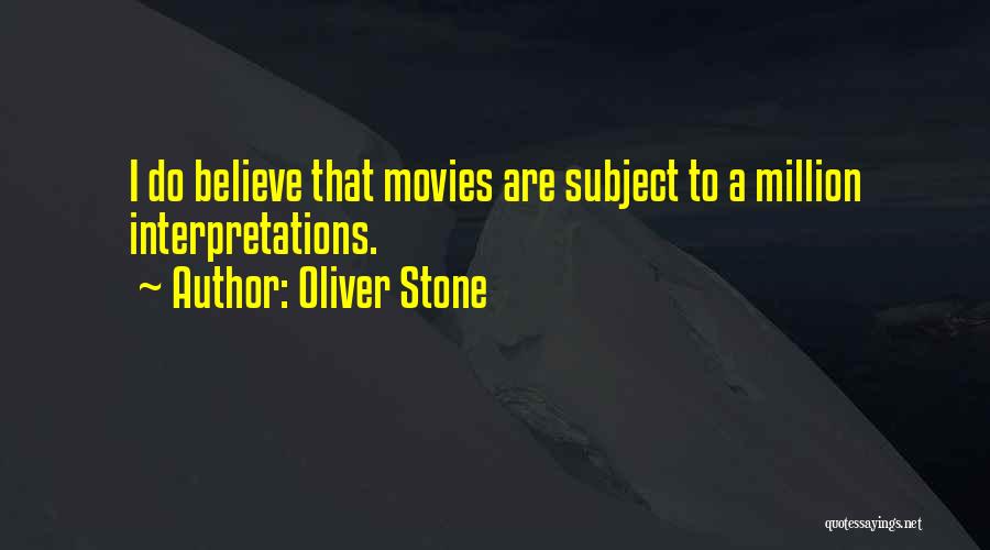 Interpretations Quotes By Oliver Stone