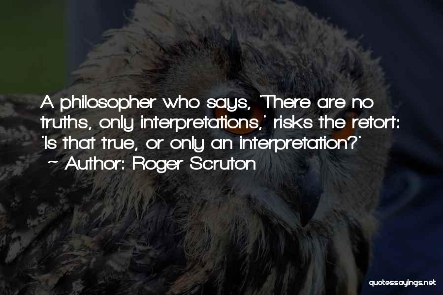 Interpretations Quotes By Roger Scruton