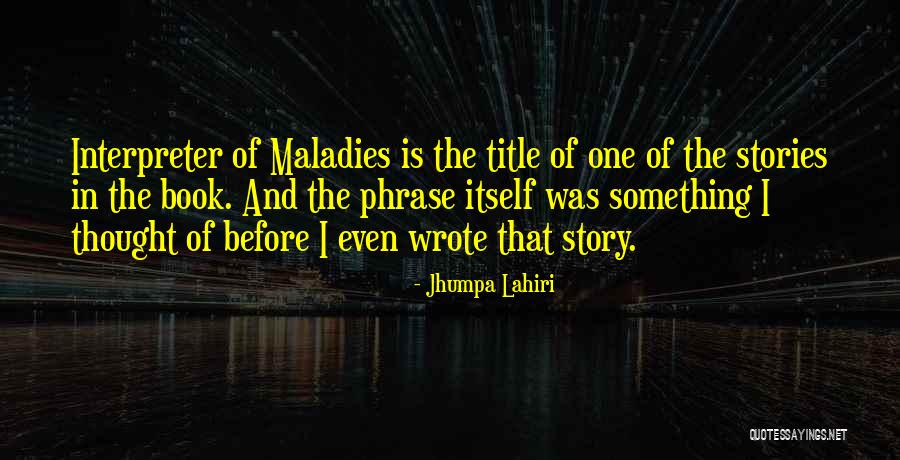 Interpreter Of Maladies Quotes By Jhumpa Lahiri