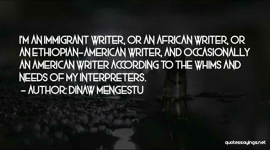 Interpreters Quotes By Dinaw Mengestu