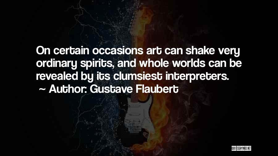 Interpreters Quotes By Gustave Flaubert