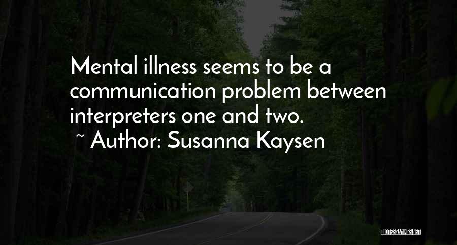 Interpreters Quotes By Susanna Kaysen