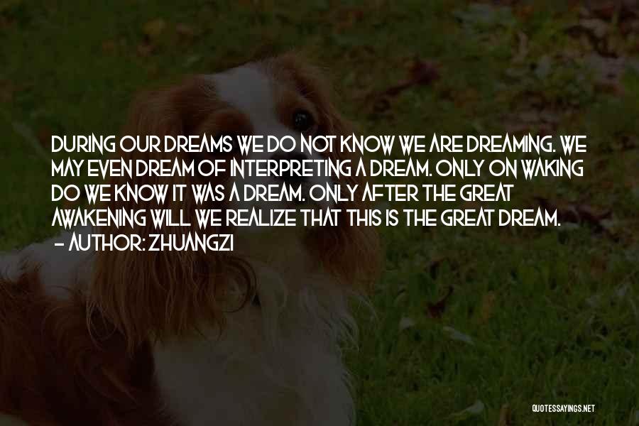 Interpreting Dreams Quotes By Zhuangzi