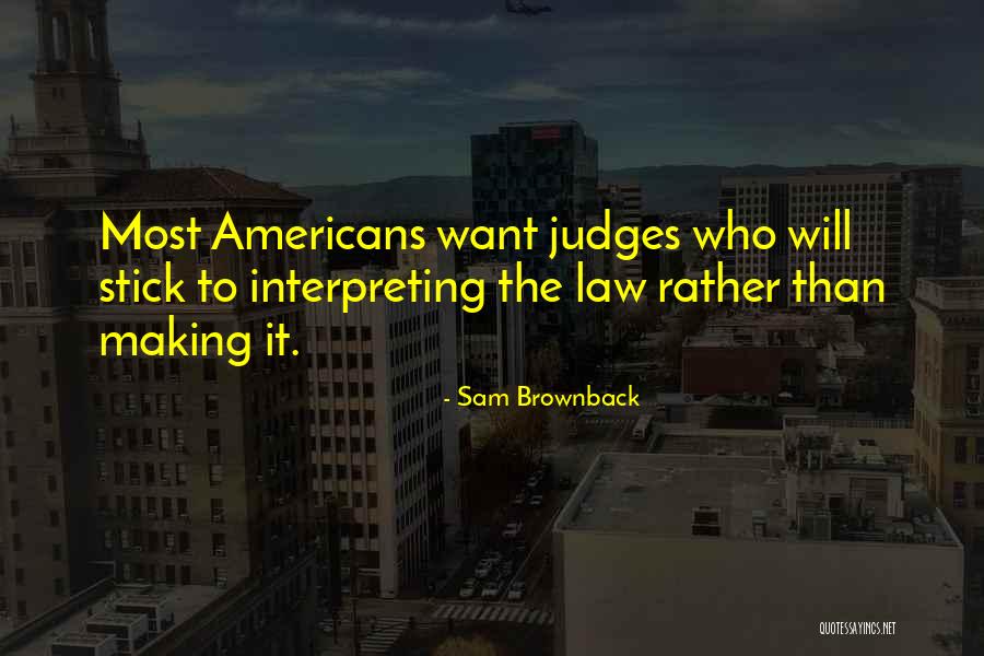 Interpreting Quotes By Sam Brownback Interpreting Quotes By Sam Brownback