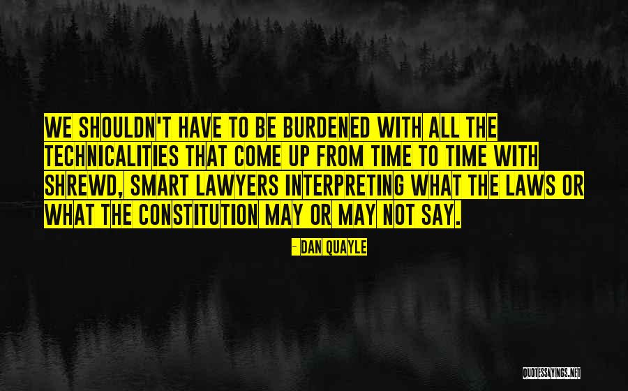 Interpreting The Constitution Quotes By Dan Quayle Interpreting The Constitution Quotes By Dan Quayle