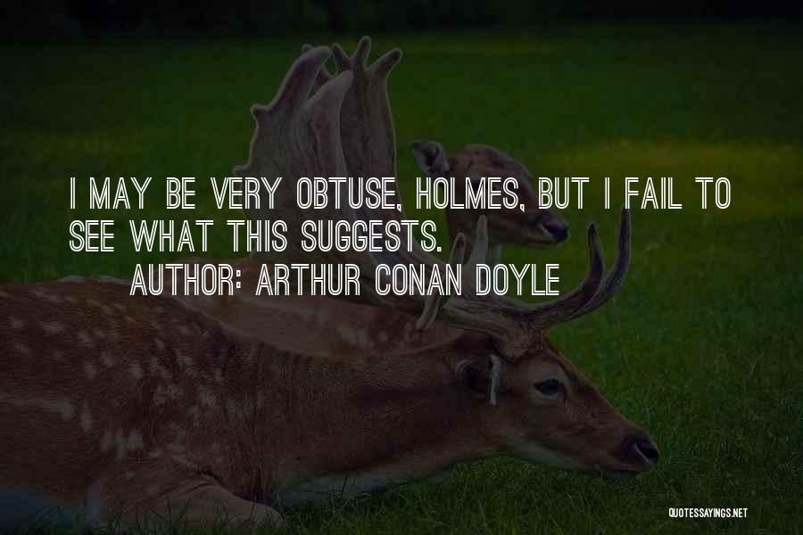 Interpretive Questions Quotes By Arthur Conan Doyle