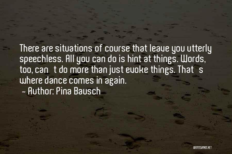 Interpretive Quotes By Pina Bausch