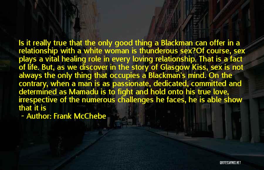 Interracial Romance Quotes By Frank McChebe