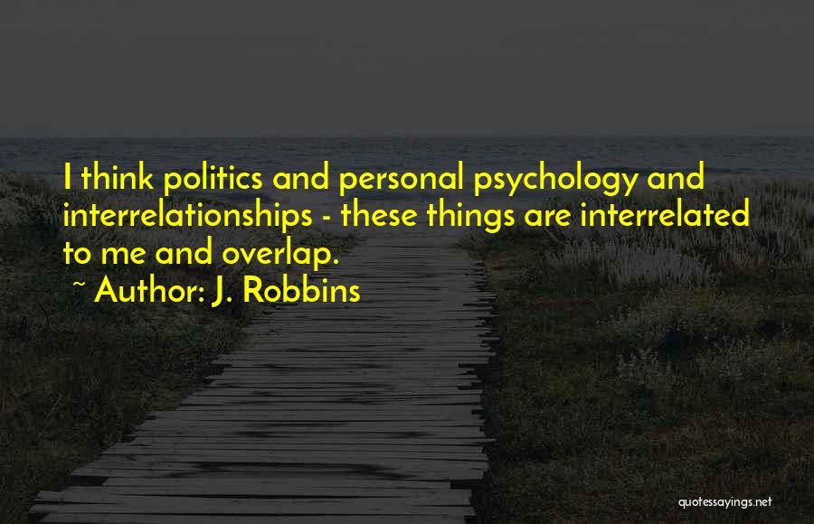 Interrelated Quotes By J. Robbins