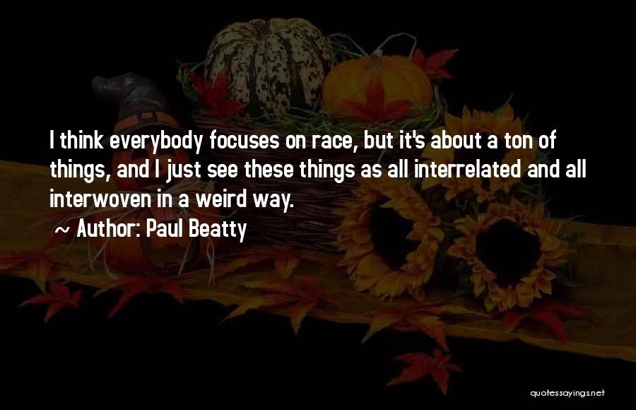 Interrelated Quotes By Paul Beatty