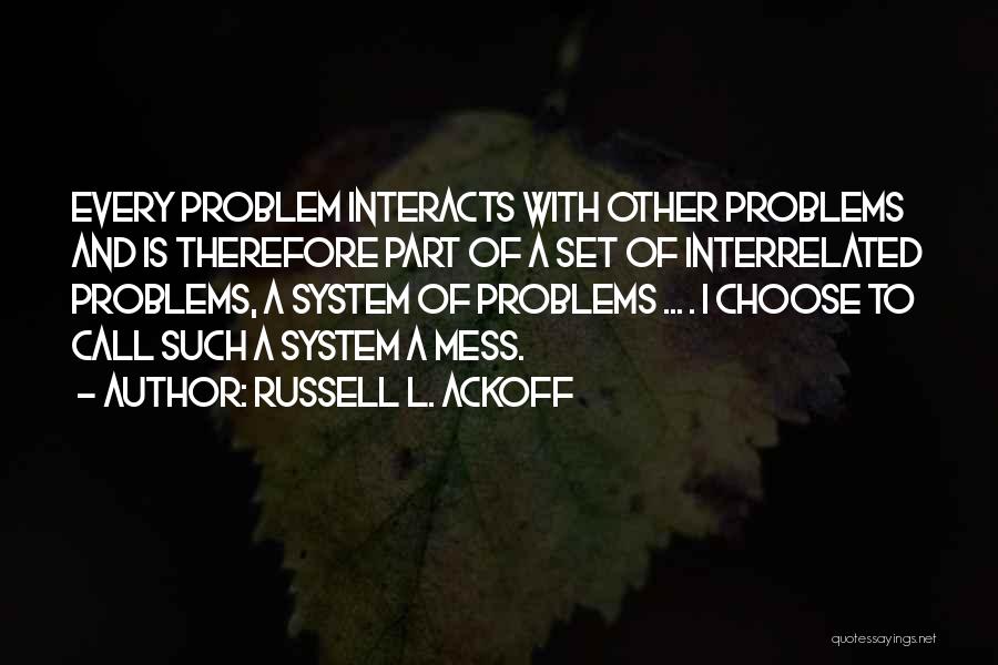 Interrelated Quotes By Russell L. Ackoff