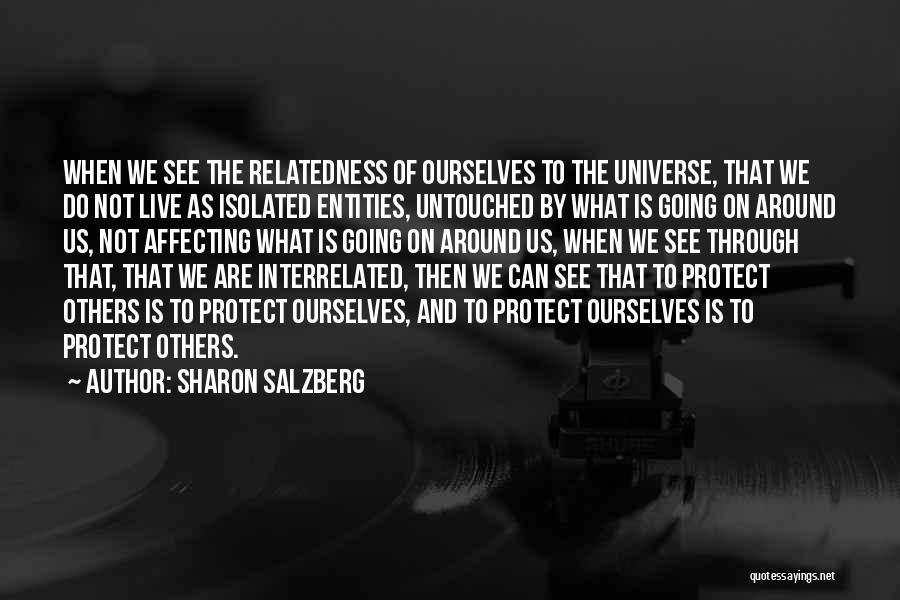 Interrelated Quotes By Sharon Salzberg