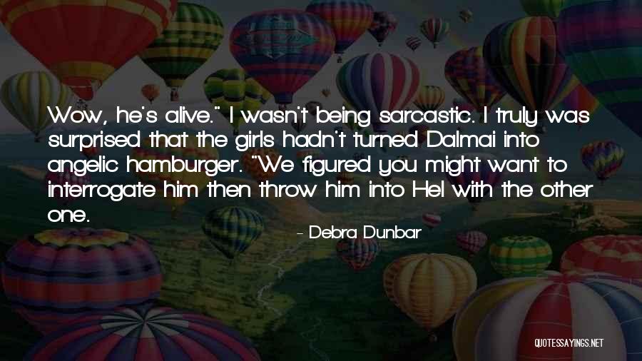 Interrogate Quotes By Debra Dunbar