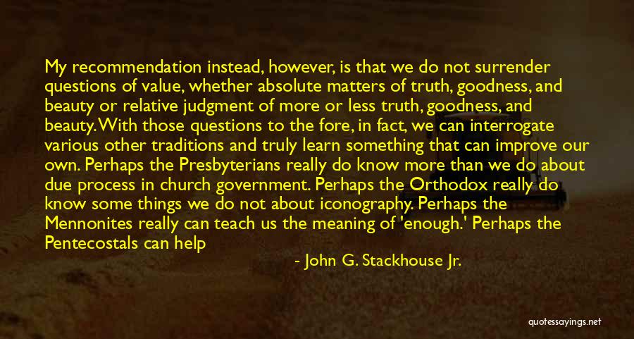 Interrogate Quotes By John G. Stackhouse Jr.