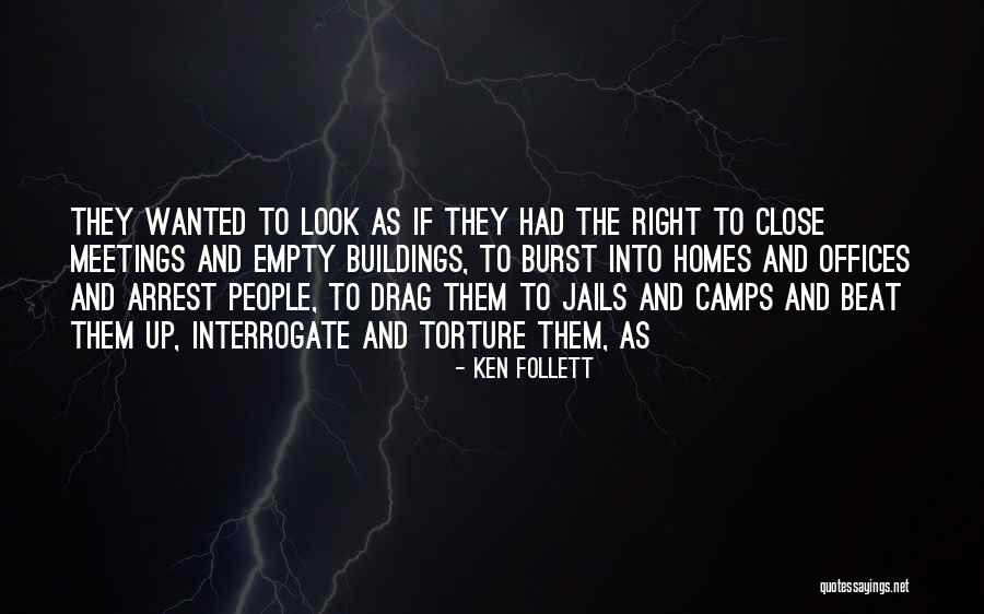 Interrogate Quotes By Ken Follett