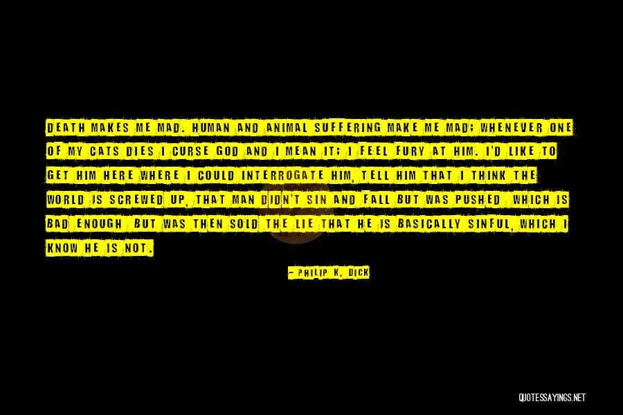 Interrogate Quotes By Philip K. Dick Interrogate Quotes By Philip K. Dick
