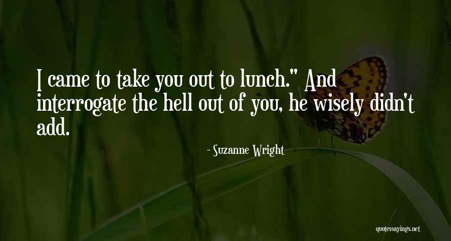 Interrogate Quotes By Suzanne Wright