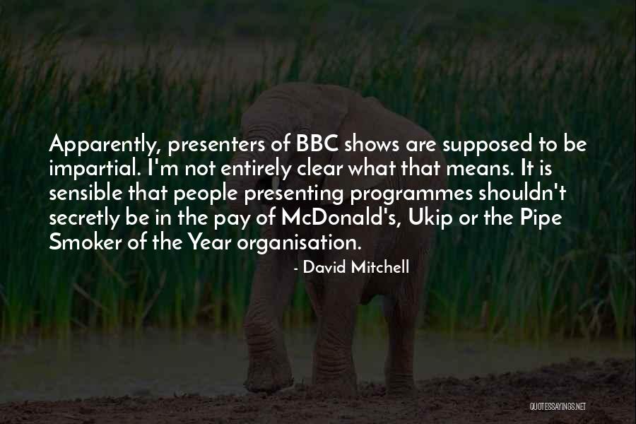 Interrogates Relentlessly Quotes By David Mitchell Interrogates Relentlessly Quotes By David Mitchell