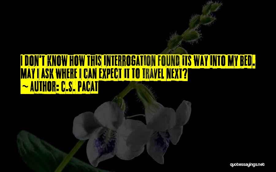 Interrogation Quotes By C.S. Pacat