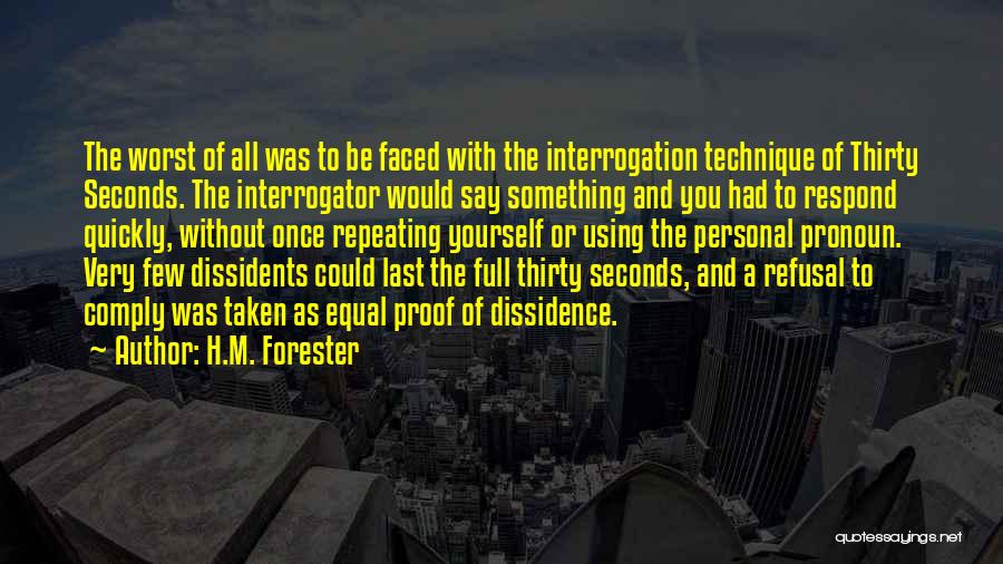 Interrogation Quotes By H.M. Forester