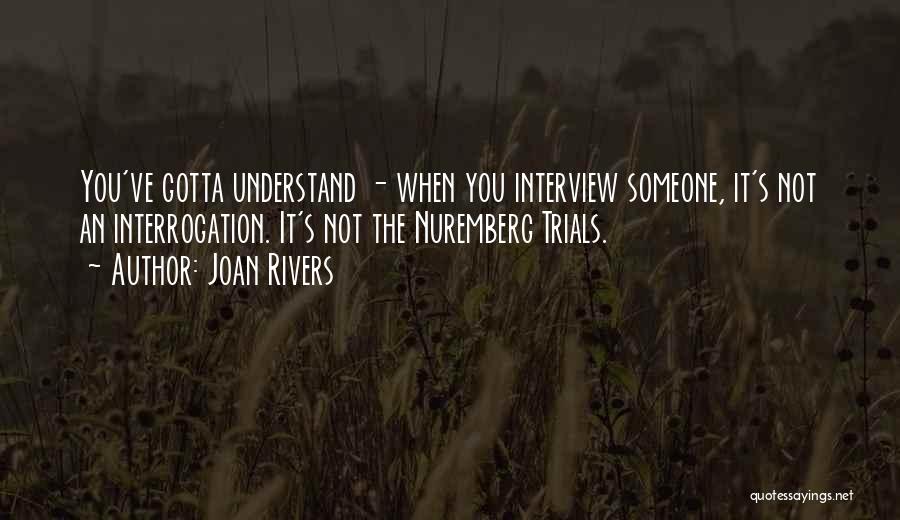 Interrogation Quotes By Joan Rivers