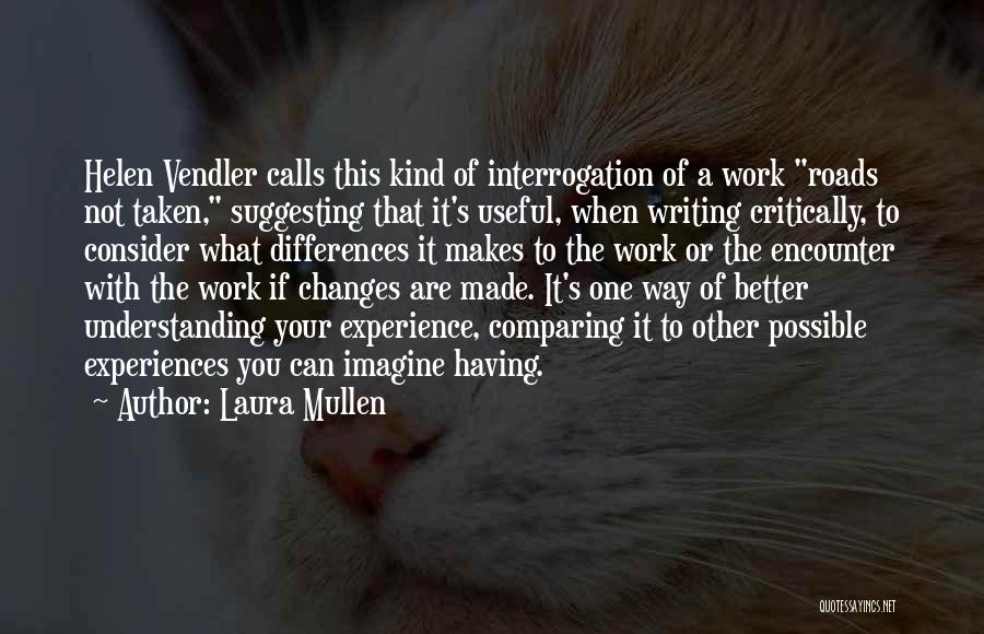 Interrogation Quotes By Laura Mullen