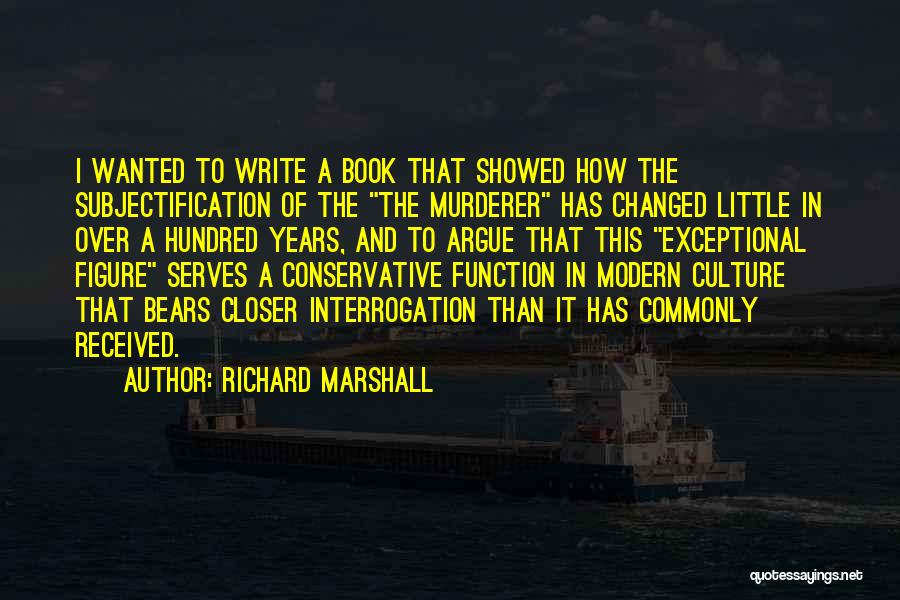 Interrogation Quotes By Richard Marshall