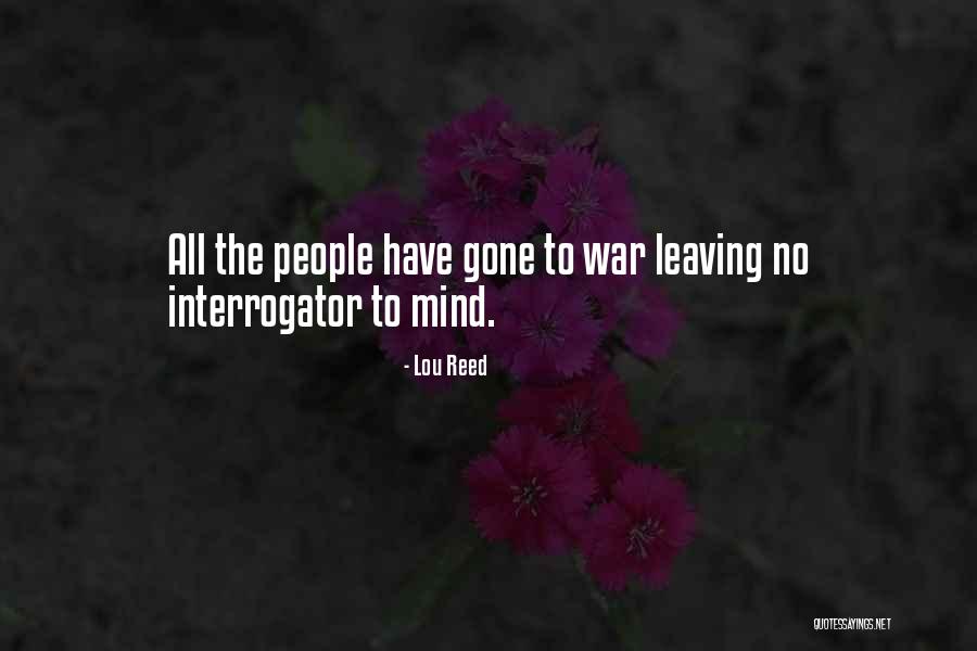 Interrogator Quotes By Lou Reed Interrogator Quotes By Lou Reed