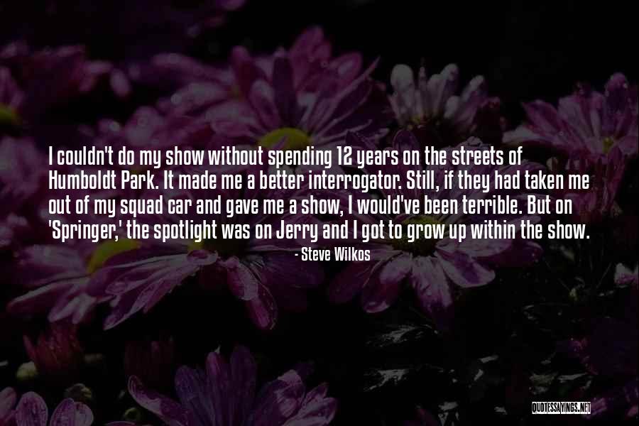 Interrogator Quotes By Steve Wilkos Interrogator Quotes By Steve Wilkos