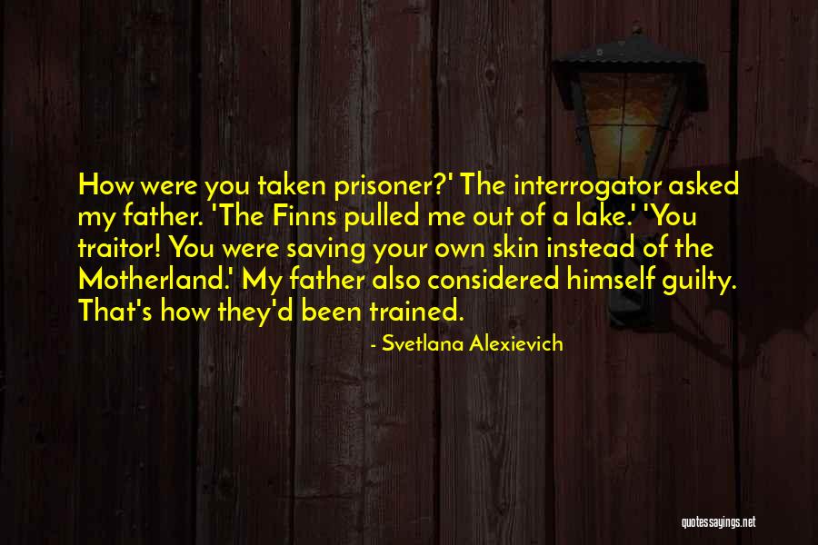 Interrogator Quotes By Svetlana Alexievich Interrogator Quotes By Svetlana Alexievich