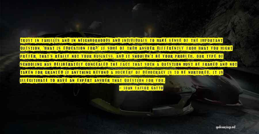 Interros Company Quotes By John Taylor Gatto Interros Company Quotes By John Taylor Gatto