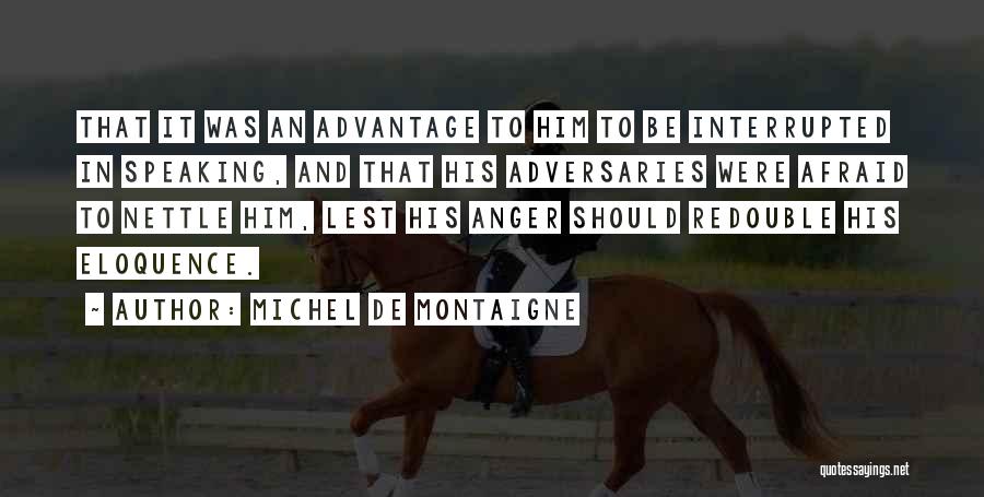 Interrupted Quotes By Michel De Montaigne