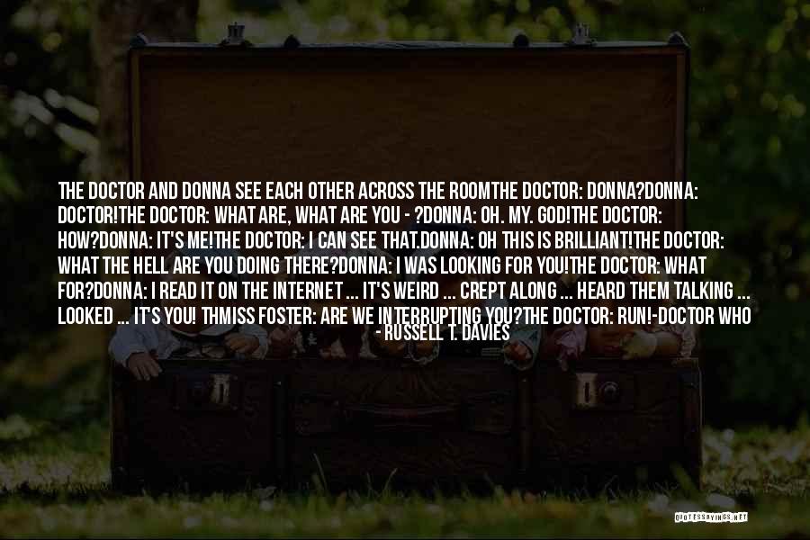 Interrupting And Talking Over Quotes By Russell T. Davies Interrupting And Talking Over Quotes By Russell T. Davies