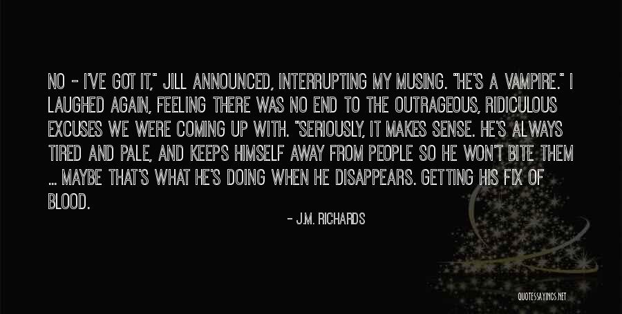 Interrupting People Quotes By J.M. Richards Interrupting People Quotes By J.M. Richards
