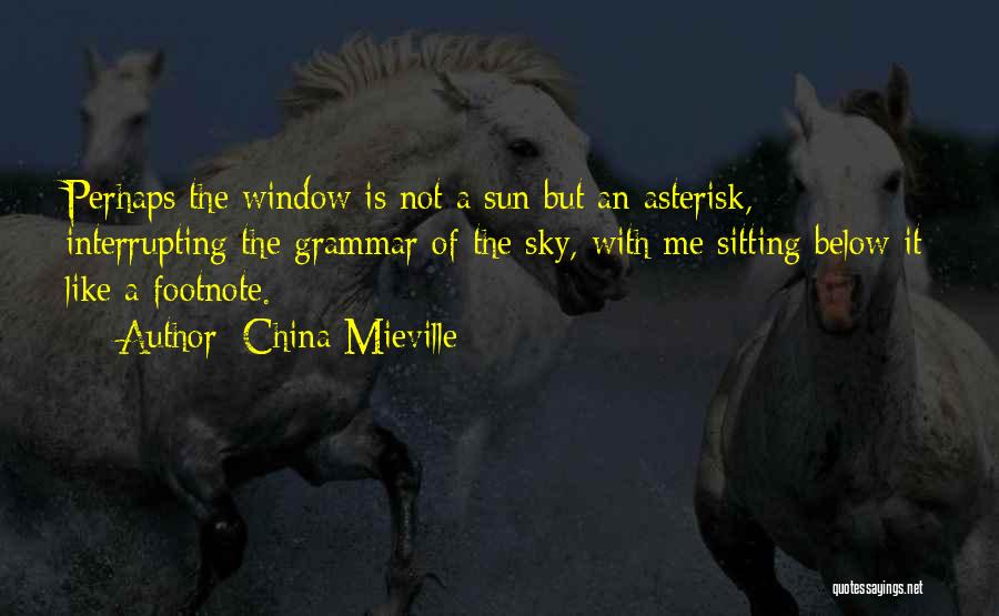 Interrupting Quotes By China Mieville